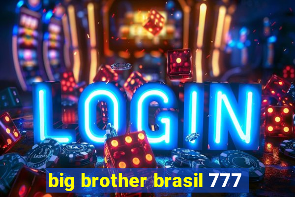 big brother brasil 777